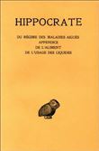 Tome VI, 2e partie : Du régime des maladies aiguës - Appendice - De l'aliment - De l'usage des liquides