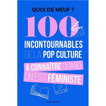 Quoi de meuf - 100 incontournables de la pop culture à connaître quand on est féministe - 1