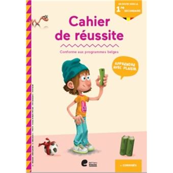 Cahier de réussite en route vers la 1ère secondaire