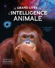 Le grand livre de l'intelligence animale
