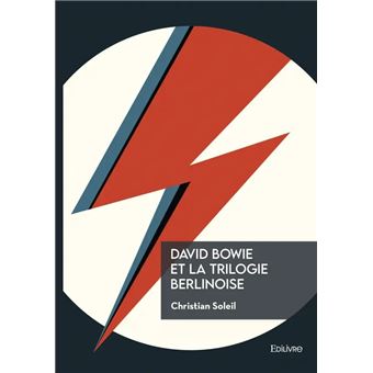 David Bowie et la trilogie berlinoise - broché - Christian Soleil ...