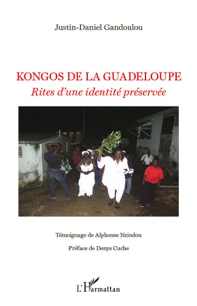 Kongos de la Guadeloupe : rites d'une identité préservée