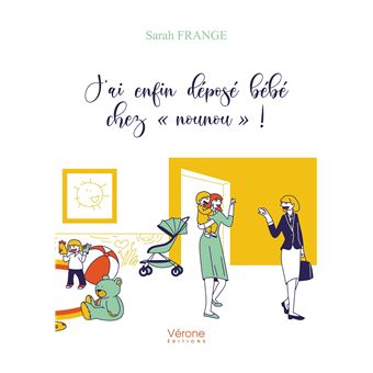 J'ai enfin déposé bébé chez « nounou » !