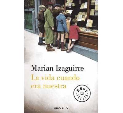 LA VIDA CUANDO ERA NUESTRA