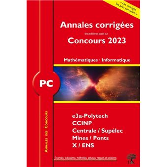 Annales corrigées des problèmes posés aux Concours 2023 – PC Mathématiques et Informatique
