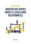 Booster vos ventes grâce à l'excellence relationnelle