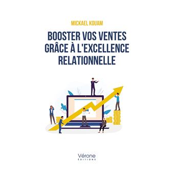 Booster vos ventes grâce à l'excellence relationnelle