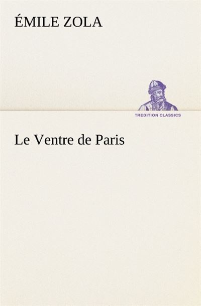 Le ventre de paris - Émile Zola - broché
