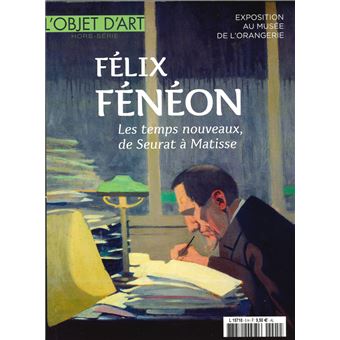 L'objet d'Art HS N°143 Félix Fénéon - octobre 2019