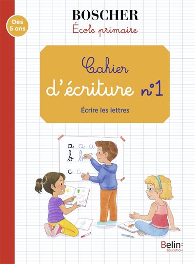 Cahier D Ecriture 1 Ecrire Les Lettres Methode Boscher Broche Gerard Sansey Achat Livre Fnac