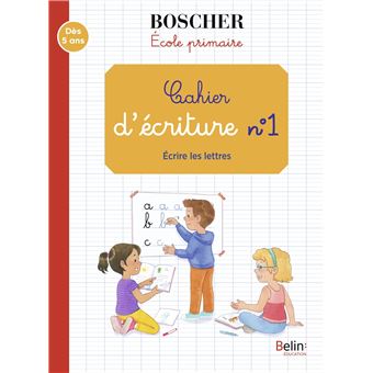 Cahier D Ecriture 1 Ecrire Les Lettres Methode Boscher Broche Gerard Sansey Achat Livre Fnac