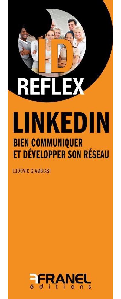 Id Reflex Linkedin : bien communiquer et développer son reseau