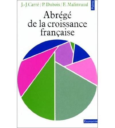 Abrégé de la croissance française. Un essai d'analyse économique causale de l'après-guerre