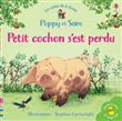 Petit cochon s'est perdu - Poppy et Sam - Mini-livres