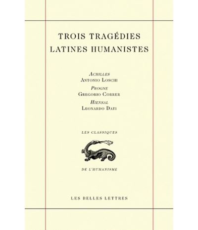 Trois Tragédies latines humanistes