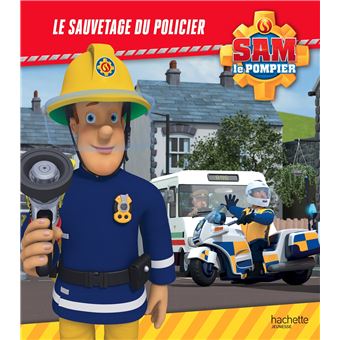 Sam le pompier - Sam le Pompier - Le sauvetage du policier - Collectif -  cartonné, Livre tous les livres à la Fnac