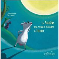 Mamie poule raconte - La vache qui voulait éteindre la lune