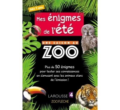 Mes énigmes de l'été UNE SAISON AU ZOO
