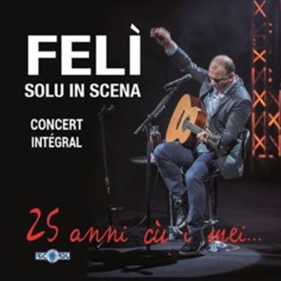 Feli solu in scena/live