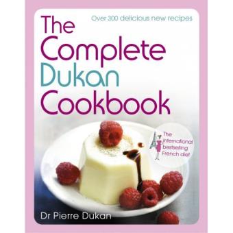 The Complete Dukan Cookbook Relie Pierre Dukan Achat Livre Ou Ebook Fnac