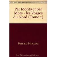 Par monts et par mots - Les Vosges du Nord (Tome 2)