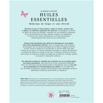Le grand livre des huiles essentielles - médecine de l'âme et voie d'éveil