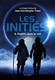 Les Initiés - Fugitifs dans la nuit
