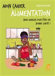 Mon cahier alimentation Afro - Bien manger pour être en bonne santé !