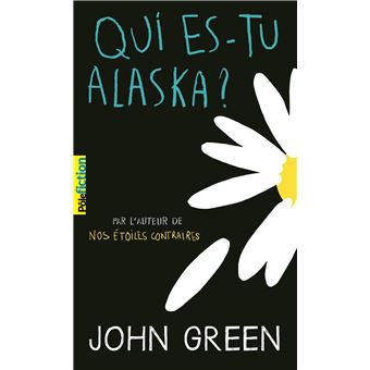 Qui es-tu Alaska ? - Poche - John Green, Catherine Gibert, Livre tous les livres à la Fnac