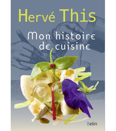 Mon histoire de cuisine - Hervé This - broché
