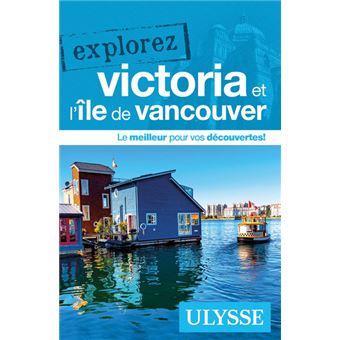 Explorez Victoria et l'île de Vancouver