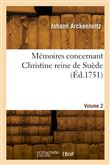 Mémoires concernant Christine reine de Suède. Volume 2