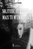 Solitude, je t'aime ... mais tu m'emmerdes