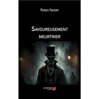 Savoureusement meurtrier