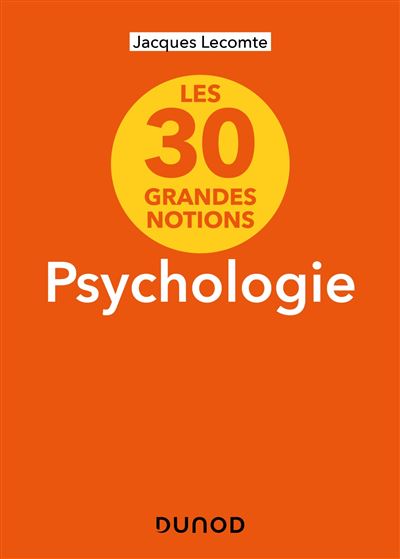 30 grandes notions de la psychologie