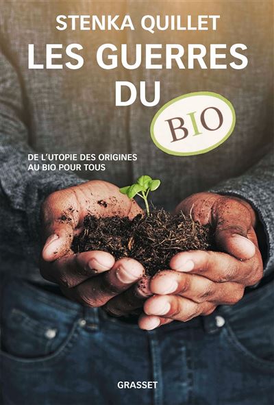 Les guerres du bio de l'utopie des origines au bio pour tous
