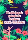 N'oublie jamais qu'avant de te relever tu dois être tombée