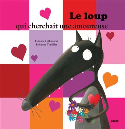 Le loup qui cherchait une amoureuse (coll. mes ptits albums) - Orianne Lallemand - broché