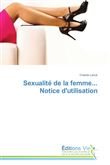 Sexualité de la femme... notice d'utilisation