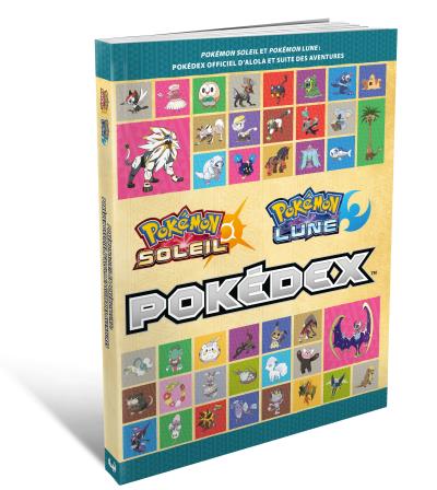 Pokémon Soleil et Pokémon Lune : Pokédex officiel d Alola et suite des aventures
