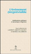 L'évènement (im)prévisible - Mobilisations politiques et dynamiques religieuses