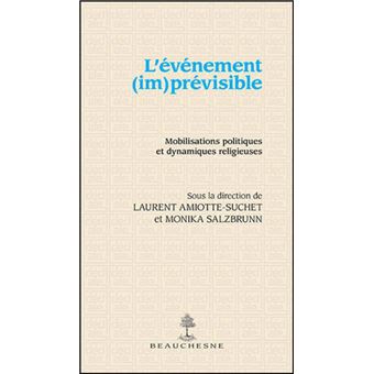 L'évènement (im)prévisible - Mobilisations politiques et dynamiques religieuses