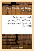 Note sur un cas de poliomyélite antérieure chronique suivi d'autopsie