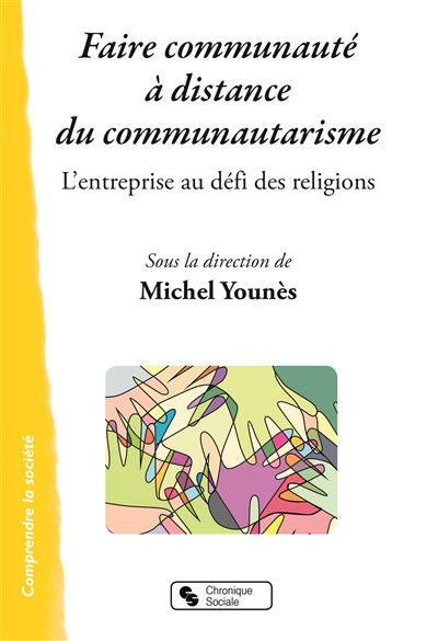 Faire communaute a distance du communautarisme - Michel Younès - broché