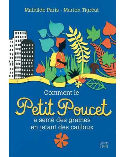 Comment le Petit Poucet a semé des graines en jetant des cailloux