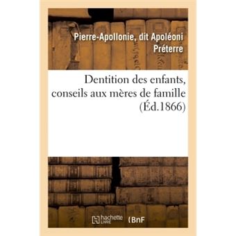 Dentition des enfants, conseils aux mères de famille