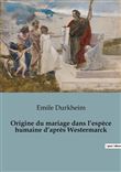 Origine du mariage dans l'espèce humaine d'après Westermarck