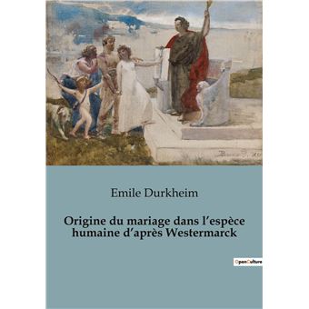 Origine du mariage dans l'espèce humaine d'après Westermarck