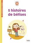 5 histoires de bêtises