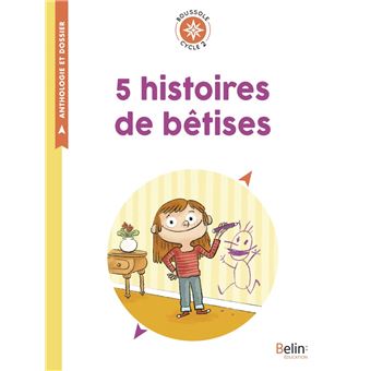 5 histoires de bêtises